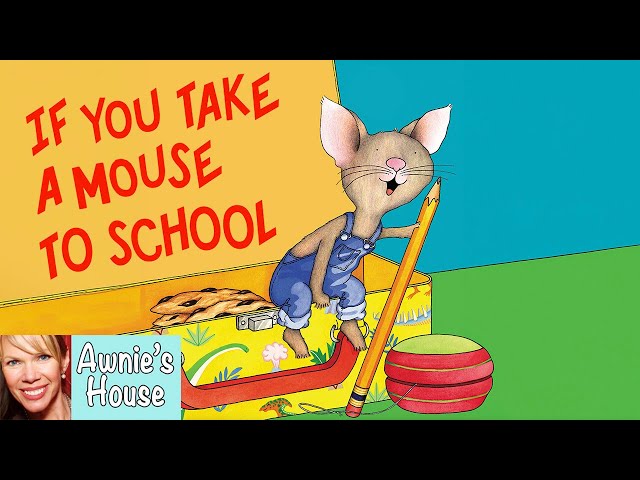 🎒 IF YOU TAKE A MOUSE TO SCHOOL Mouse's First Day at School by L