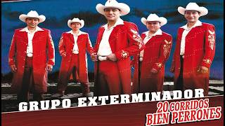 💣 Grupo Exterminador 🔥 Puros Corridos Perrones