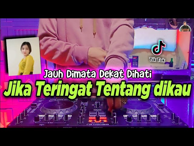 DJ JIKA TERINGAT TENTANG DIKAU TIKTOK VIRAL REMIX FULL BASS TERBARU 2021 | JAUH DIMATA DEKAT DI HATI class=