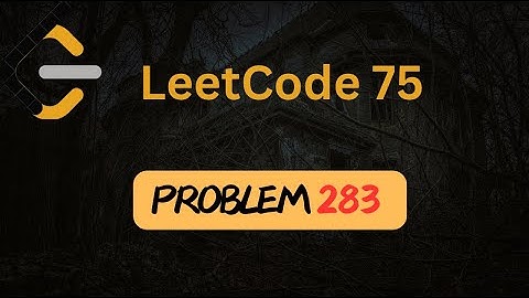 Move Zeroes - 283 - Two Pointers - Arrays - Python - Leetcode 75
