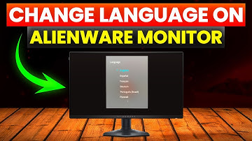 How To Change Language On Alienware Monitor (How Do I Change Language On Alienware Monitor?)