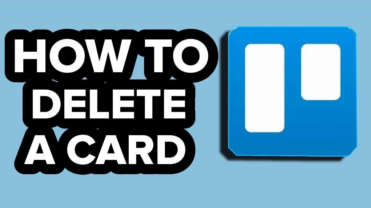 how-to-delete-card-in-trello-2022-youtube