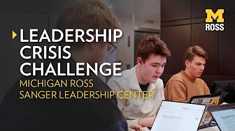 Michigan Ross Leadership Crisis Challenge