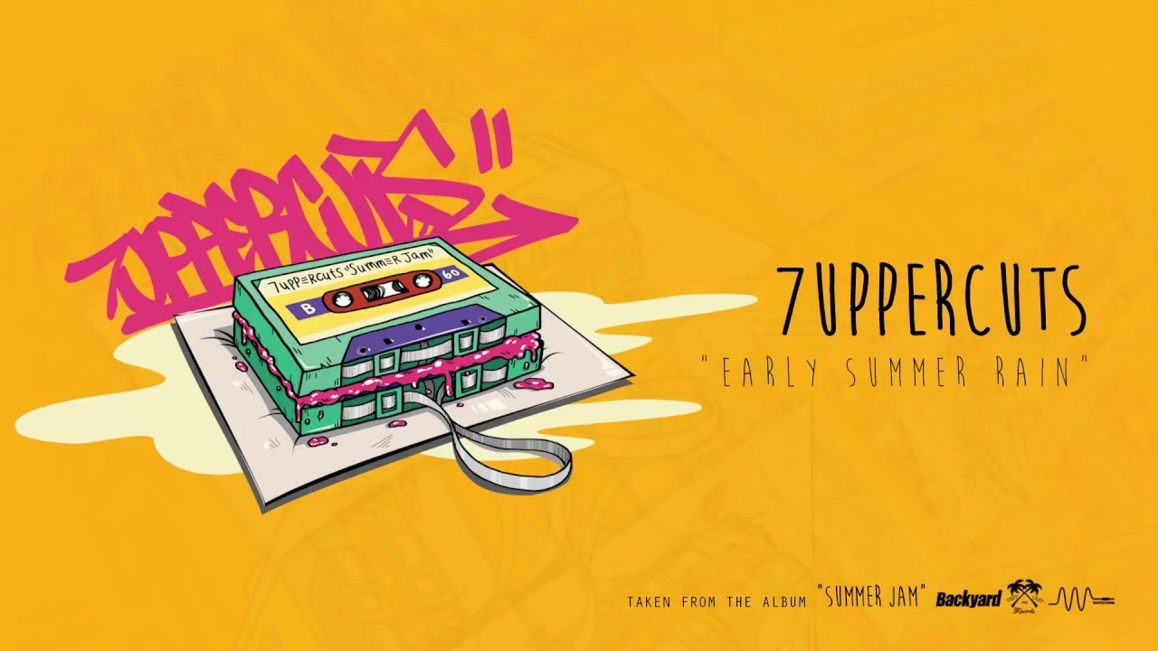 7UPPERCUTS // "Early Summer Rain"