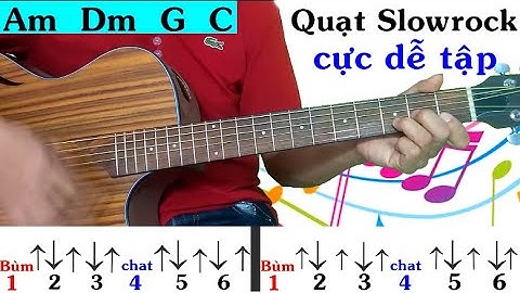 Quạt chả Slowrock cực dễ tập - Hướng dẫn tự học guitar