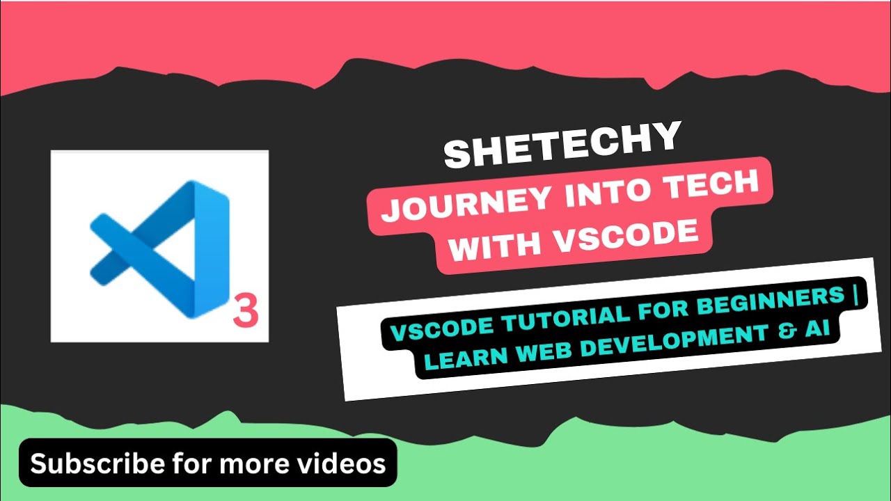 "VSCode Tutorial for Beginners | Learn Web Development & AI | Women in ...