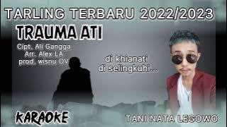 TRAUMA ATI (KARAOKE) TANI NATA LEGOWO II  FULL LIRIK