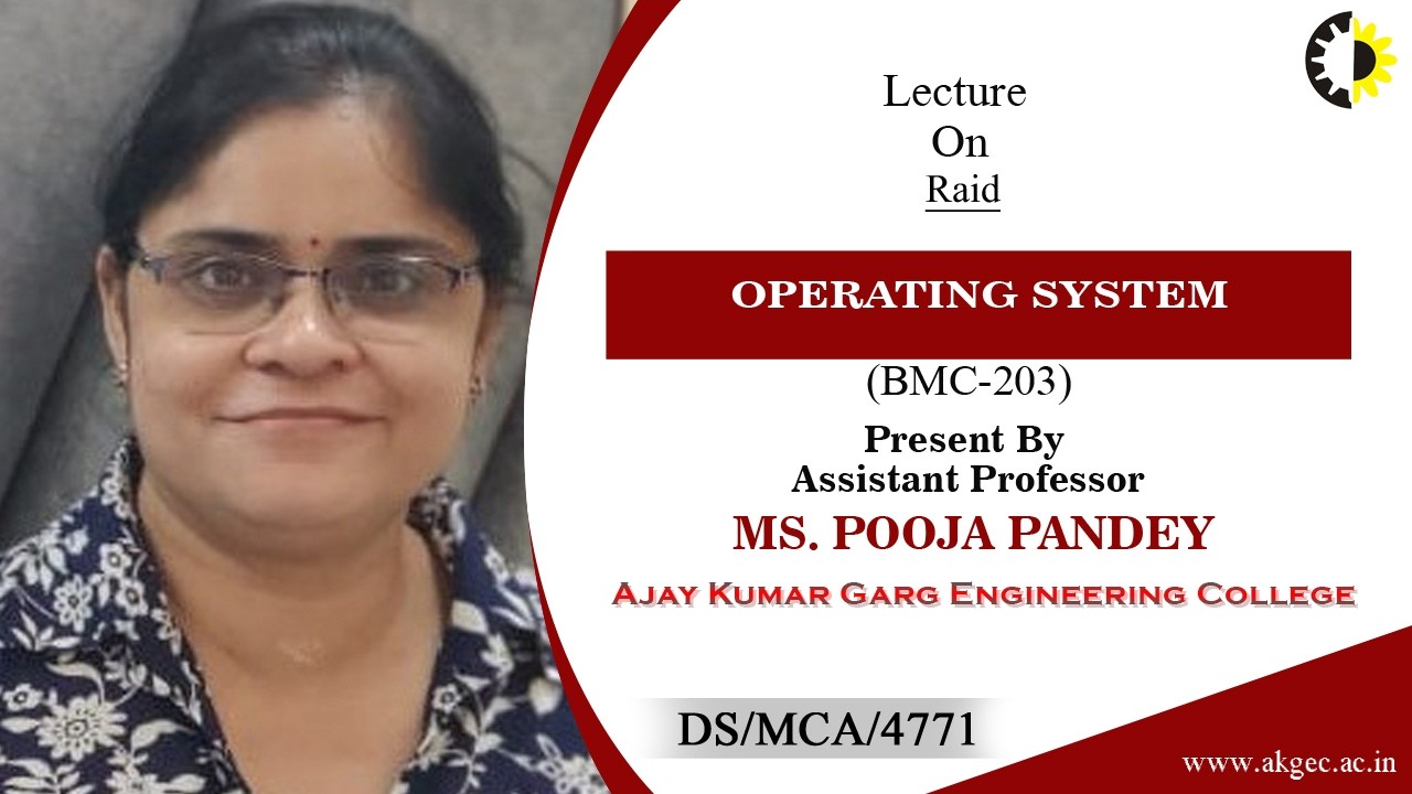 RAID | OPERATING SYSTEM | LECTURE 04 BY MS. POOJA PANDEY | AKGEC