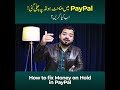 How to fix money old hold in PayPal | Faran Bilal