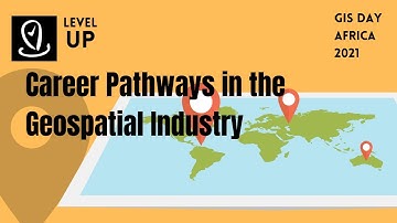 Career Pathways in the Geospatial Industry | GIS Day Africa 2021