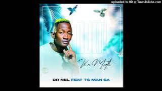 Dr Nel - Ke Moeti Feat TS MAN SA