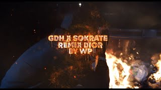 GDH Feat. SOKRATE - REMIX DIOR [BY WP]