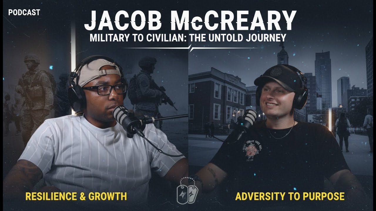 Military Life to Civilian Success: Stealing from "MILITARY" Friends; Jacob McCreary