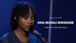 SINA MUNGU MWINGINE | SWAHILI WORSHIP SESSION 001 FEAT. MIN. SHIKU NG'ANG'A | KINGDOM MIC