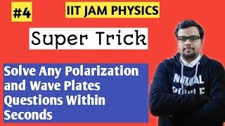 IIT JAM PHYSICS TRICKS | How To Solve  Polarization And Wave Plates Questions Within seconds