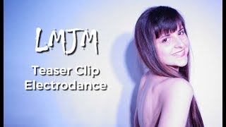 Lmjm - Teaser Clip Electrodance