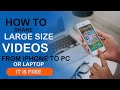 How to Transfer Large Videos From iPhone To PC Or Mac  Transfer iPhone Videos To PC