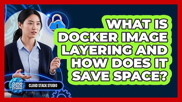 What Is Docker Image Layering And How Does It Save Space? - Cloud Stack Studio