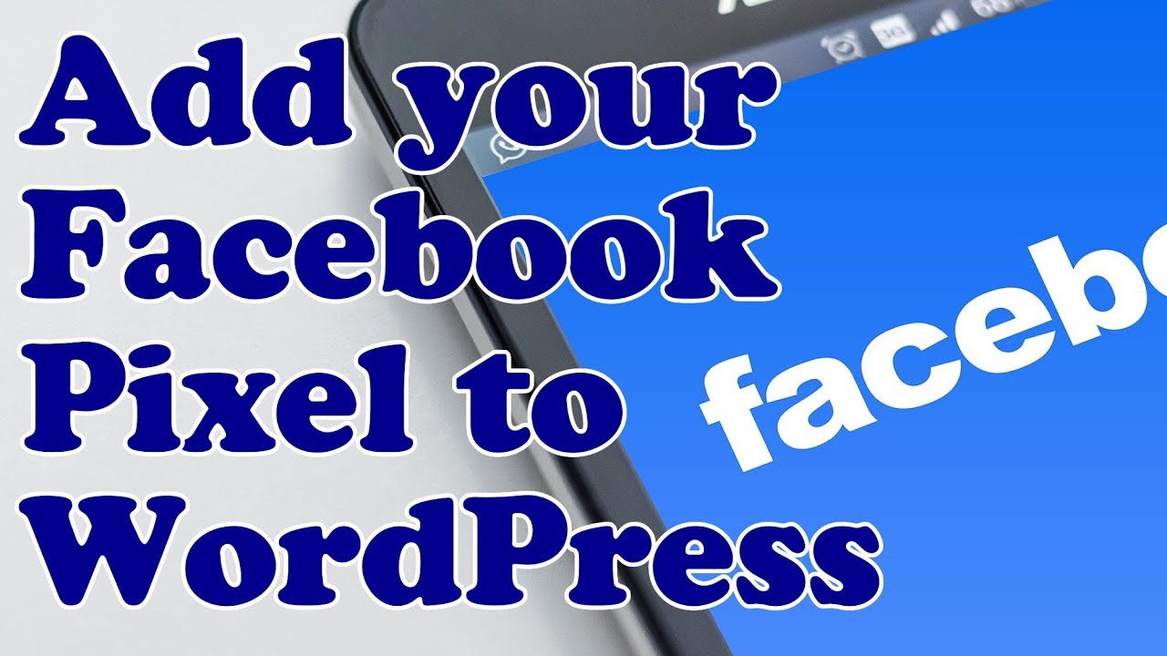 How to add a FACEBOOK PIXEL to WORDPRESS or a Woocommerce Website - YouTube
