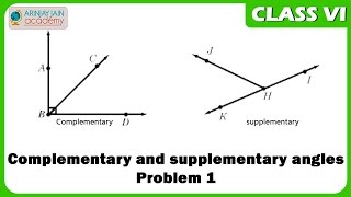 Complementary and supplementary angles - Problem 1 - Geometry - Maths - Class 6/VI