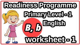 Vidya vaaradhi, Readiness programme, primary, level 1, english ,worksheet 1, alphabet , letter B