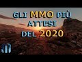 GLI MMO PIU' ATTESI DEL 2020 E OLTRE - TOP 10 UPCOMING MMOS OF 2020 (ENG Sub)