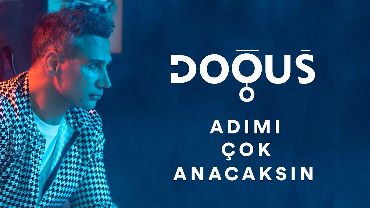 Doğuş - Adımı Çok Anacaksın
