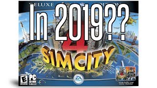 SIMCITY 4 - DOES IT BELONG IN 2019???