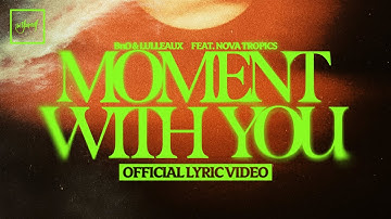 BnO & Lulleaux - Moment With You (feat. Nova Tropics) | Official Lyric Video