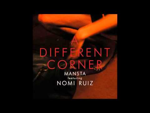MANSTA feat. Nomi Ruiz - A Different Corner