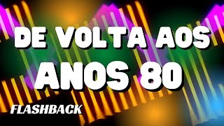 FLASHBACK?DE VOLTA AOS ANOS 80?Músicas internacionais