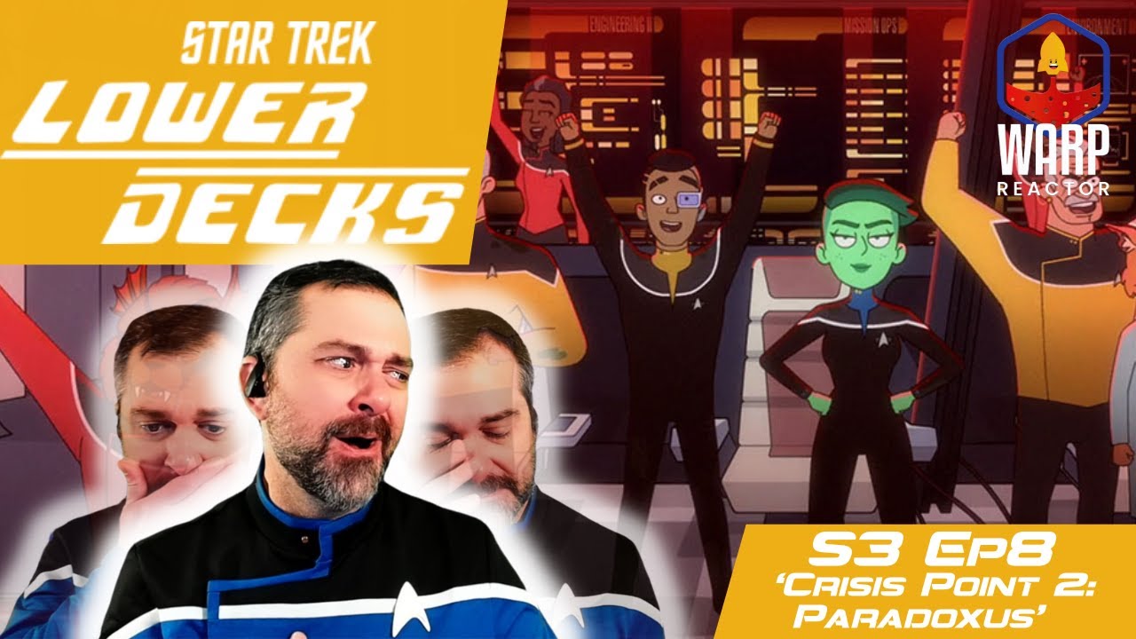 Star Trek: Lower Decks  S3E8 - 'Crisis Point 2: Paradoxus' REACTION