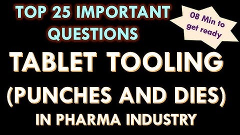 Tablet Tooling in Pharmaceutical industry l Punches and dies  l Interview Question and answers