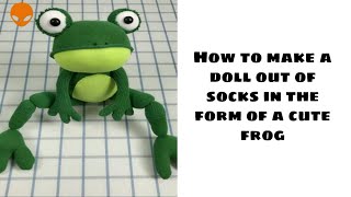 How to make a sock doll (cute frog )