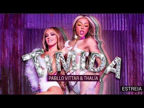 Pabllo Vittar, Thalia – Tímida (Official Music Vídeo)