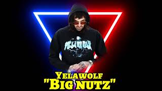 Yelawolf - "Big nuts" (song)