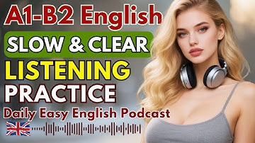 Slow & Clear English Listening Practice (A1–B2) |Daily Easy English Podcast for Better Understanding