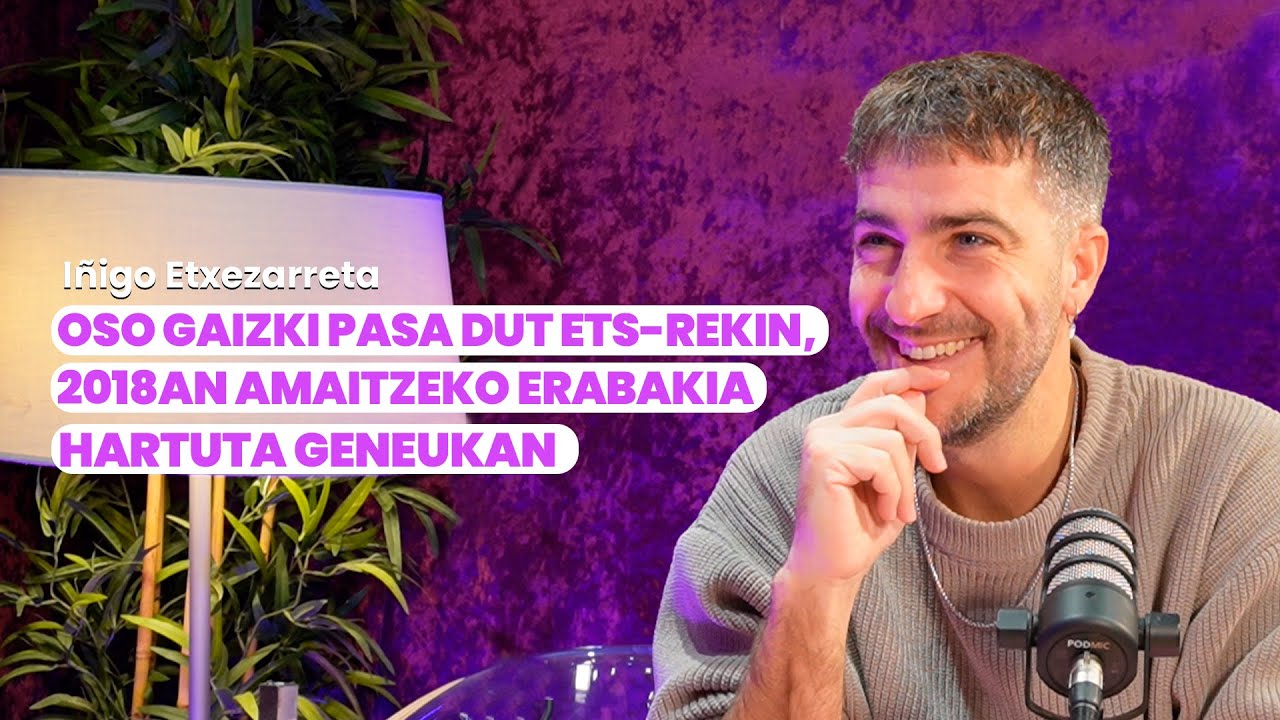 IÑIGO ETXEZARRETA, ETS ETA MAKRO-AREN ARRAKASTA| Benetan Zabiz 06x16