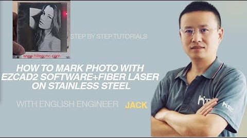 Tutorials: How to engrave photo/picture/bitmap with EZCAD 2 by fiber laser?