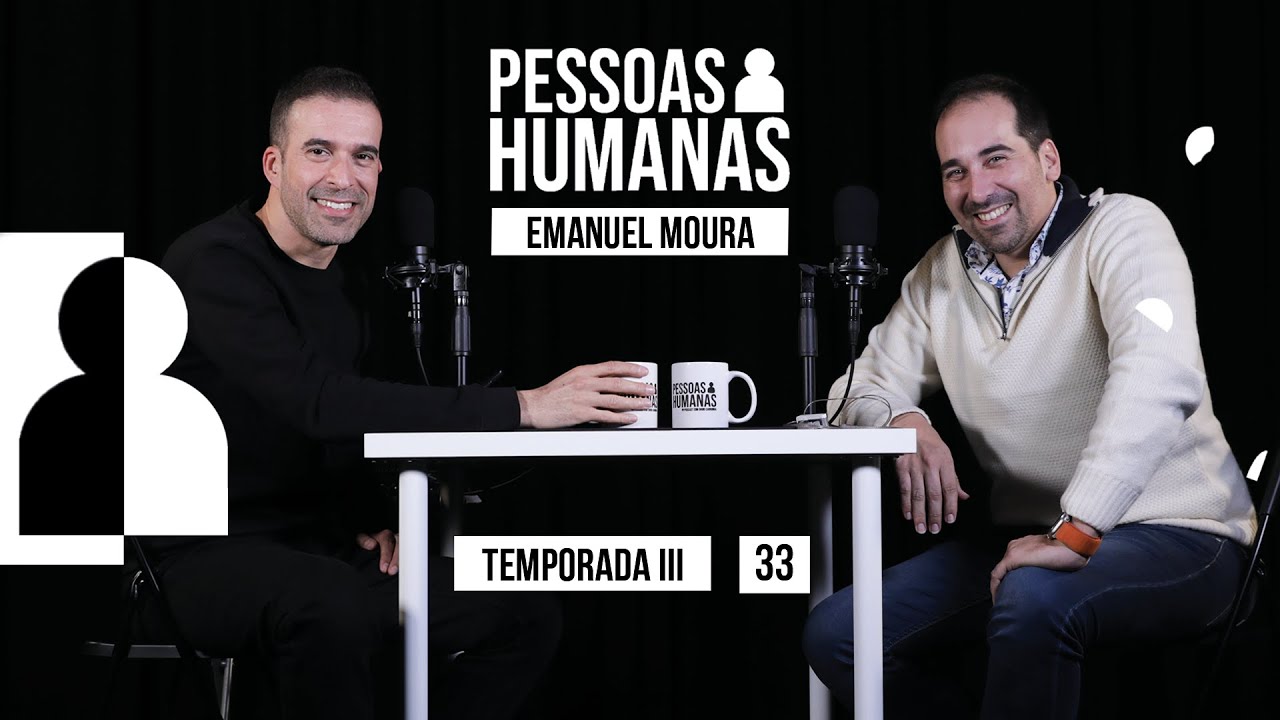 PESSOAS HUMANAS #33 | EMANUEL MOURA