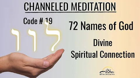 Guided Meditation - Divine Spiritual Connection - 72 Names of God