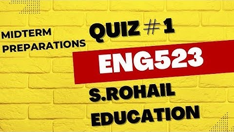 Eng523/ Quiz 1/ Midterm preparations/ Solved Mcqs.
