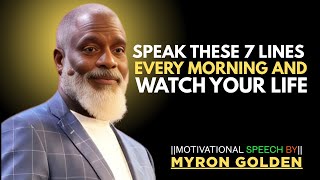 “Speak These 7 Lines Every Morning and Watch Your Life Transform 🌅 | Myron Golden Motivation”