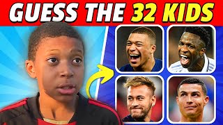 CAN YOU GUESS THESE 32 KIDS? 👶 FOOTBALL QUIZ 2023