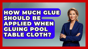 How Much Glue Should Be Applied When Gluing Pool Table Cloth? - Billiards Hustlers
