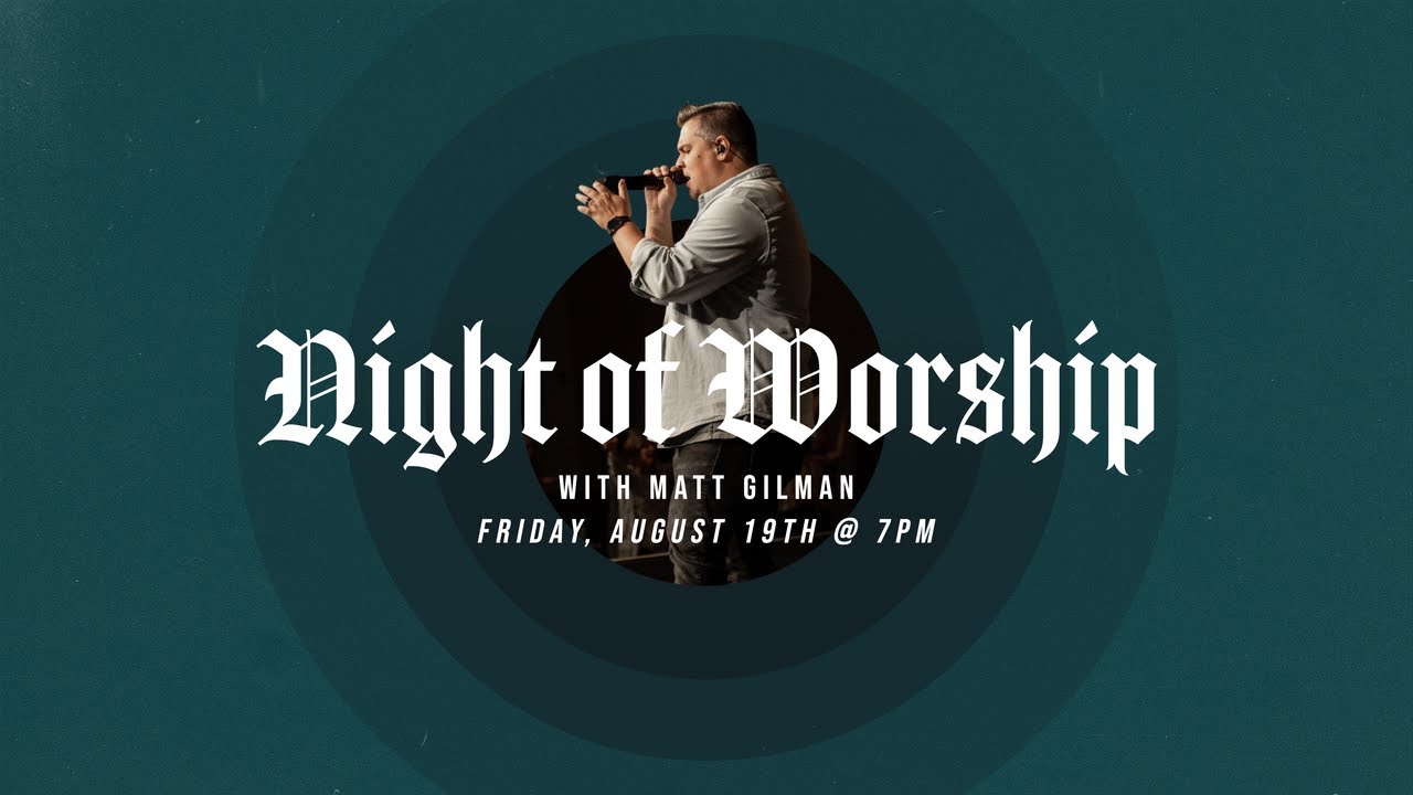 Night of Worship at The Ark Fellowship with Matt Gilman YouTube