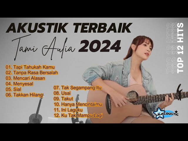Tami Aulia Cover Full Album - Tapi Tahukah Kamu || Cover Akustik Terbaik 2024 class=