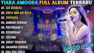 TAK BERDAYA _ Tiara Amoora Full Album Terbaru _ Dangdut Koplo Terbaru - Mahesa Music Terbaru