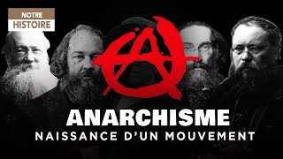 Histoire De l&#39;Anarchisme : Naissance d&#39;un mouvement - Episode 1 - Documentaire - AT