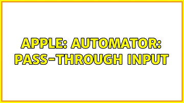 Apple: Automator: pass-through input